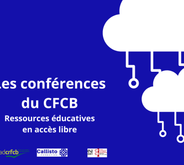 Ressources en accès libre  Conférences du CFCB - Callisto Formation