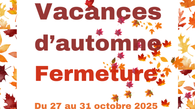 Affiche fermeture vacances d'automne 2025