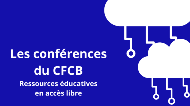 Ressources en accès libre Conférences du CFCB - Callisto Formation