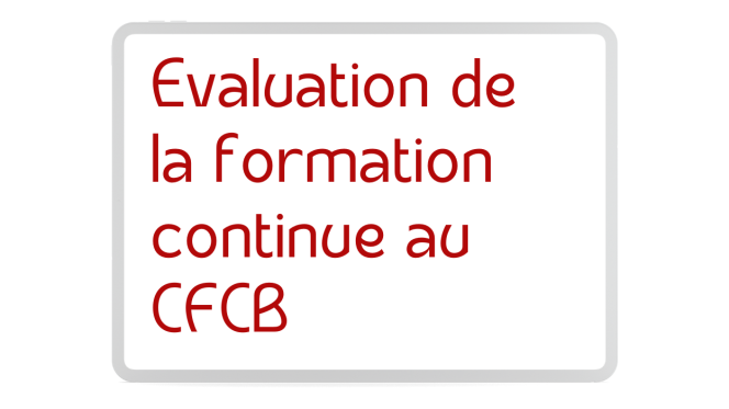 Evaluation de la formation continue au CFCB