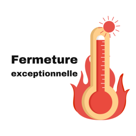 Fermeture exceptionnelle canicule